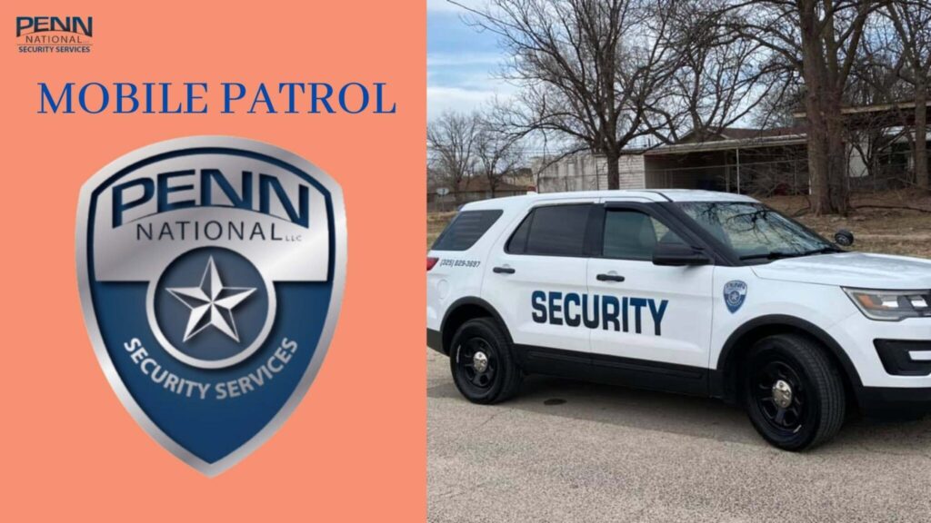 Mobile Patrol: Security Presence When and Where You Need It 1 Mobile Patrol Car